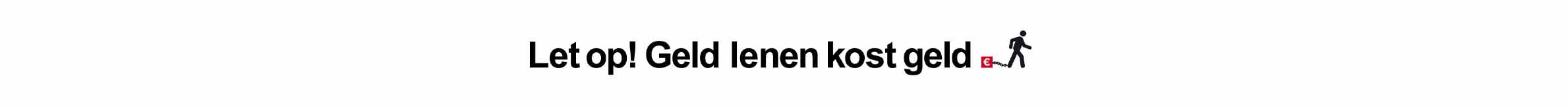 Geld lenen kost geld